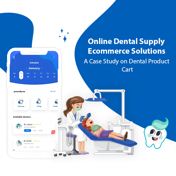 Online Dental Supply Ecommerce Solutions - A Case Study on Dental Product Cart