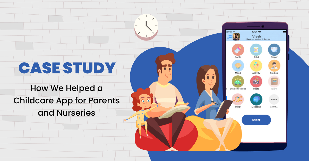 How We Helped a Childcare App for Parents and Nurseries – A Case Study (1)