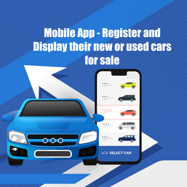 Mobile App - register and display their new or used cars for sale