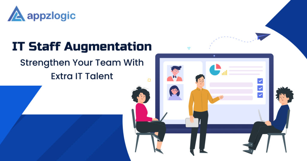 IT Staff Augmentation – Strengthen Your Team With Extra IT Talent