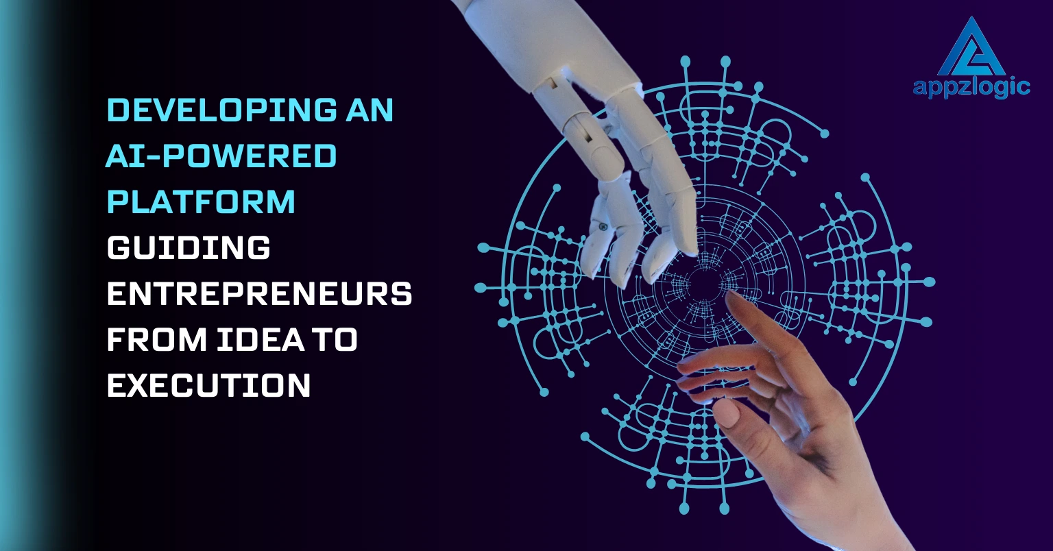 Developing An AI-Powered Platform Guiding Entrepreneurs from Idea to Execution